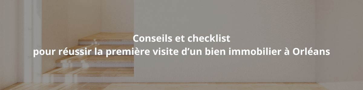 Conseils pour réussir sa première visite d'un bien immobilier